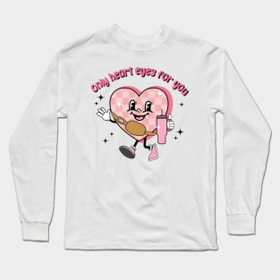 Only Heart Eyes For You Valentines Candy Heart Valentine's Day 2024 Long Sleeve T-Shirt